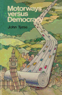 Motorways Versus Democracy