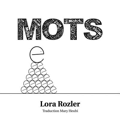 Mots: (Words) - Rozler, Lora, and Bonifaz, Mauricio (Designer), and Heubi, Mary (Translated by)