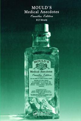 Mould's Medical Anecdotes: Omnibus Edition - Mould, R.F