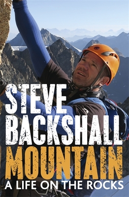 Mountain: A Life on the Rocks - Backshall, Steve