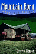 Mountain Born, Mountain Molded