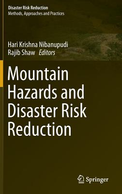 Mountain Hazards and Disaster Risk Reduction - Nibanupudi, Hari Krishna (Editor), and Shaw, Rajib (Editor)