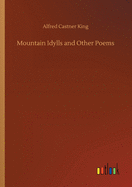 Mountain Idylls and Other Poems