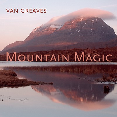 Mountain Magic - Greaves, Van (Photographer)