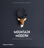 Mountain Modern: Contemporary Homes in High Places
