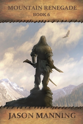 Mountain Renegade - Manning, Jason