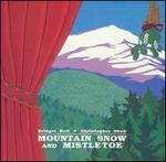 Mountain Snow and Mistletoe