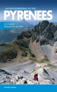 Mountaineering in the Pyrenees: 25 Classic Mountain Routes