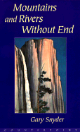 Mountains and Rivers Without End - Snyder, Gary