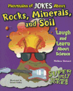 Mountains of Jokes about Rocks, Minerals, and Soil: Laugh and Learn about Science