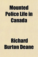 Mounted Police Life in Canada