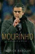 Mourinho: Anatomy of a  Winner