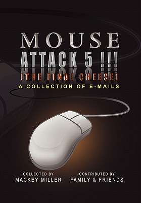 Mouse Attack 5!!! (the Final Cheese) - Miller, Mackey