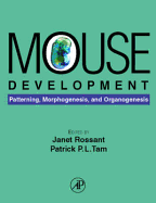 Mouse Development: Patterning, Morphogenesis, and Organogenesis