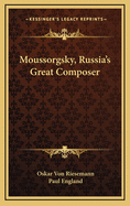 Moussorgsky, Russia's Great Composer