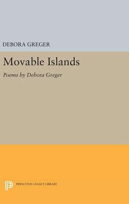 Movable Islands: Poems by Debora Greger - Greger, Debora