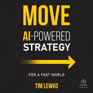 Move: AI-Powered Strategy for a Fast World