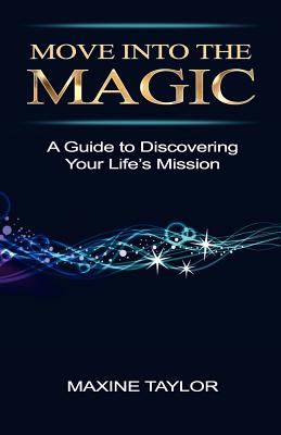 Move Into the Magic - Taylor, Maxine