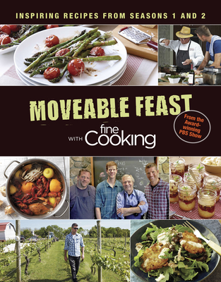 Moveable Feast with Fine Cooking Cookbook - Fine Cooking
