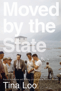 Moved by the State: Forced Relocation and Making a Good Life in Postwar Canada