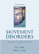 Movement Disorders: Neurologic Principles & Practice, Second Edition