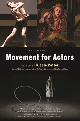 Movement for Actors (Second Edition) - Potter, Nicole (Editor), and Adrian, Barbara (Editor), and Fleischer, Mary (Editor)