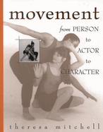 Movement: From Person to Actor to Character