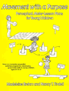 Movement with a Purpose: Perceptual Motor-Lesson Plans for Young Children