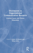 Movements in Organizational Communication Research: Current Issues and Future Directions