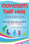 Movements That Heal: Rhythmic Movement Training and Primitive Reflex Integration