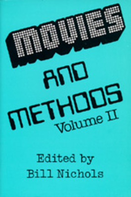 Movies and Methods, Volume 2 - Nichols, Bill (Editor)