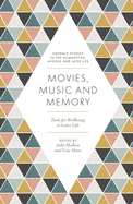 Movies, Music and Memory: Tools for Wellbeing in Later Life