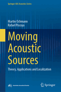 Moving Acoustic Sources: Theory, Applications and Localization