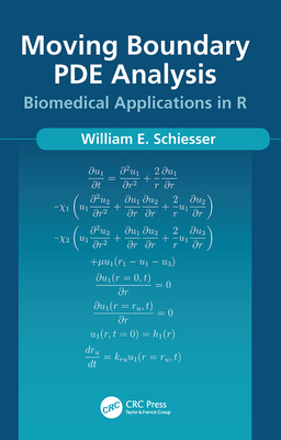 Moving Boundary Pde Analysis: Biomedical Applications in R - Schiesser, William