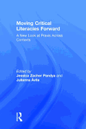 Moving Critical Literacies Forward: A New Look at Praxis Across Contexts