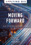 Moving Forward: GIS for Transportation