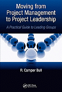 Moving from Project Management to Project Leadership: A Practical Guide to Leading Groups