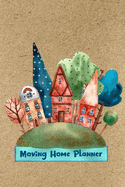Moving Home Planner: Little Hill Town Cover - Logbook for Your Home Move