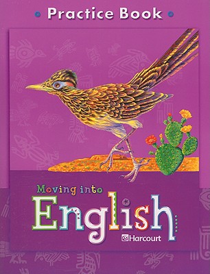 Moving Into English Practice Book, Grade 5 - Harcourt School Publishers (Creator)