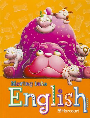 Moving Into English: Student Edition Grade 1 2005 - Harcourt School Publishers (Prepared for publication by)