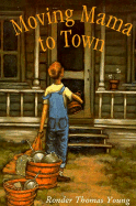 Moving Mama to Town