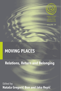 Moving Places: Relations, Return and Belonging
