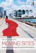 Moving Sites: Investigating Site-Specific Dance Performance