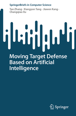 Moving Target Defense Based on Artificial Intelligence - Zhang, Tao, and Tang, Xiangyun, and Kang, Jiawen