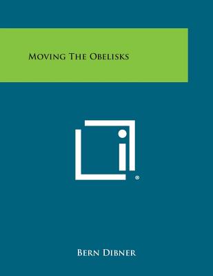 Moving the Obelisks - Dibner, Bern