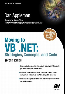Moving to VB .Net: Strategies, Concepts, and Code - Appleman, Dan