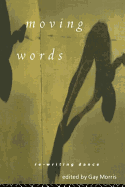Moving Words: Re-Writing Dance