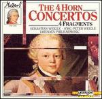 Mozart: 4 Horn Concertos; 4 Fragments