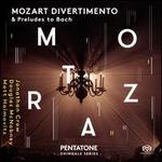 Mozart Divertimento & Preludes to Bach