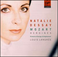 Mozart Heroines - Natalie Dessay (soprano); Orchestra of the Age of Enlightenment